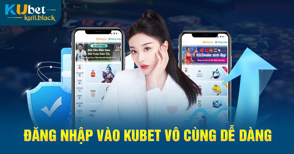 Đăng nhập Kubet vô cùng dễ dàng